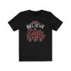 Believe in Santa Christmas T-Shirt