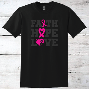 Breast Cancer Support – Faith Hope & Love T-Shirt