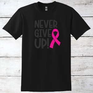 Breast Cancer Support – Never Give Up T-Shirt