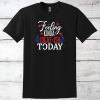 Feeling Kinda IDGAF-Ish Today T-Shirt