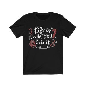Life is What You Bake It Christmas T-Shirt