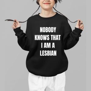 A Roy Nobody Knows That I Am Lesbian Shirt 3