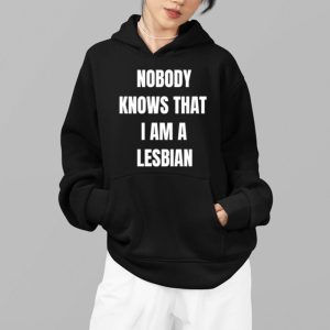 A Roy Nobody Knows That I Am Lesbian Shirt 4