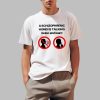 A Schizophrenic Homo Is Talking Listen And Learn Shirt