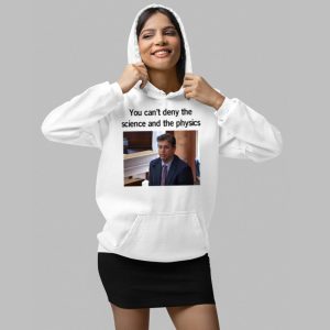 Aidan Kearney You Cant Deny The Science And The Physics Shirt 4