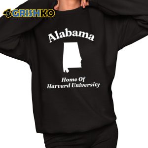 Alabama Home Of Harvard University Shirt