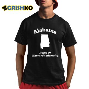 Alabama Home Of Harvard University Shirt 4