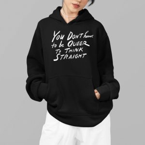 Alan Cumming You Dont Have To Be Queer To Think Straight Shirt 4