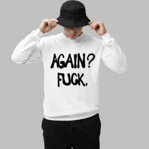 Alison Wonderland Again Fuck Shirt 2 Alison Wonderland Again Fuck Shirt 3