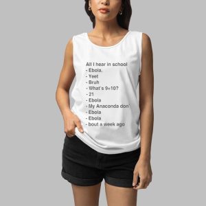 All I Hear In School Ebola Yeet Bruh Shirt 5