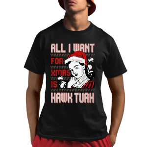 All I Want For Xmas Is Hawk Tuah Shirt