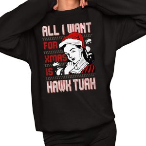 All I Want For Xmas Is Hawk Tuah Shirt