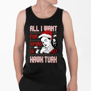 All I Want For Xmas Is Hawk Tuah Shirt 4