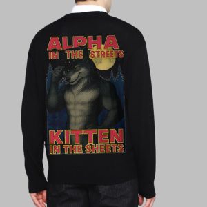 Alpha In The Streets Kitten In The Sheets Shirt 2 Alpha In The Streets Kitten In The Sheets Shirt 3