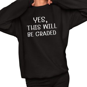 Amy Lipke Wearing Yes This Will Be Graded Shirt