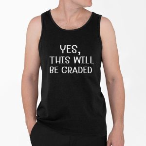 Amy Lipke Wearing Yes This Will Be Graded Shirt 4