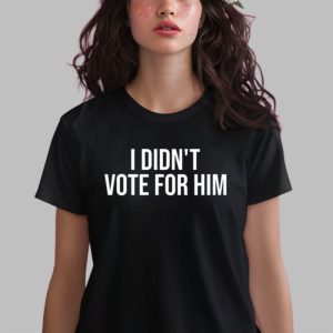 Ana Navarro I Didn’t Vote For Him Shirt