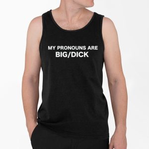 Andres Belton My Pronouns Are Big Dick Shirt 4