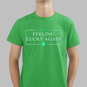 Anthony Raimondi Wearing Feeling Lucky Again Shirt Anthony Raimondi Wearing Feeling Lucky Again Shirt