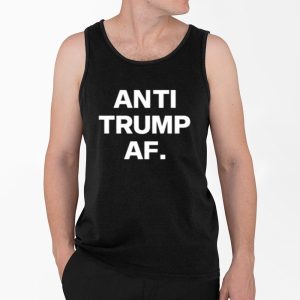 Anti Trump Af Shirt 3 Anti Trump Af Shirt 4
