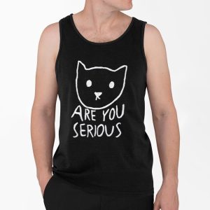 Are You Serious Shirt 4