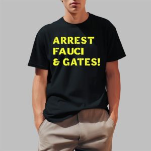 Arrest Fauci & Gates Shirt Arrest Fauci & Gates Shirt