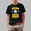 Autism Is My Super Power Shirt