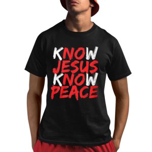 Know Jesus Know Peace Shirt