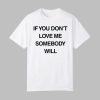 Kristen Cruz If You Don’t Love Me Somebody Will Shirt