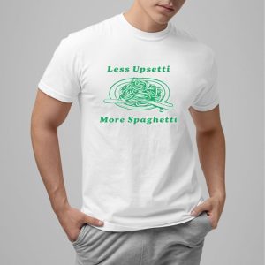 Less Upsetti More Spaghetti Shirt