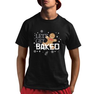 Let’s Get Baked Shirt