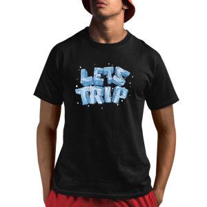 Let’s Trip Ice Shirt