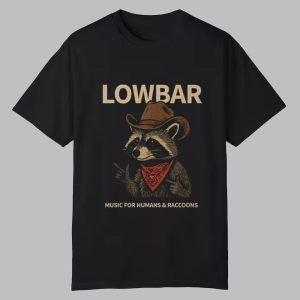 Lowbar Music For Humans And Raccoons Shirt