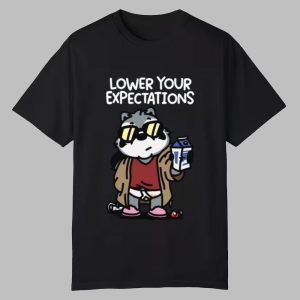Lower Your Expectation Shirt