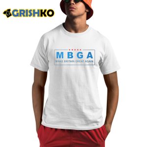 MBGA Make Britain Great Again Shirt