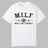 MILF Man I Love Football Shirt