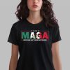 Maga Mexicans Ain’t Going Anywhere Shirts