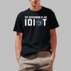 Maine My Governor Is An Idiot Shirt