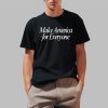 Make America For Everyone Shirt