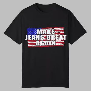 Make Jeans Great Again Shirt