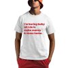Malaika Arora I’m Boring Baby All I Do Is Make Money & Come Home Shirt