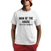 Man Of The House First Born Daughter Shirt
