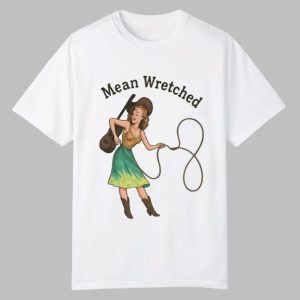 Mean Wretched Shirt