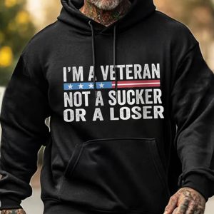 Men’s I’m A Veteren Not A Sucker Or A Loser Veterans Day Casual Hoodie