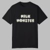Milk Monster Shirt
