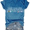 Mind Your Own Damn Business 2024 Shirt