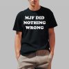 Mjf Did Nothing Wrong Shirt
