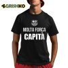 Molta Forca Capita shirt