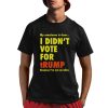 My Conscience Is Clear I Didn’t Vote For Trump Because I’m Not An Idiot Shirt