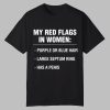 My Red Flags In Women Purple Or Blue Hair Large Septum Ring Has A Penis Shirt